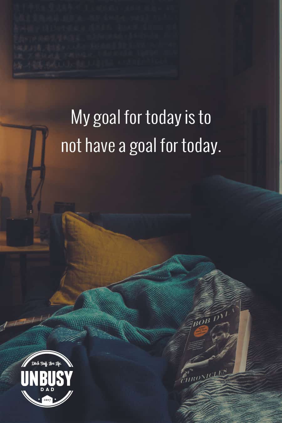 My goal for today is not to have a goal for today. *love this quote, this happy list and this Becoming UnBusy site.