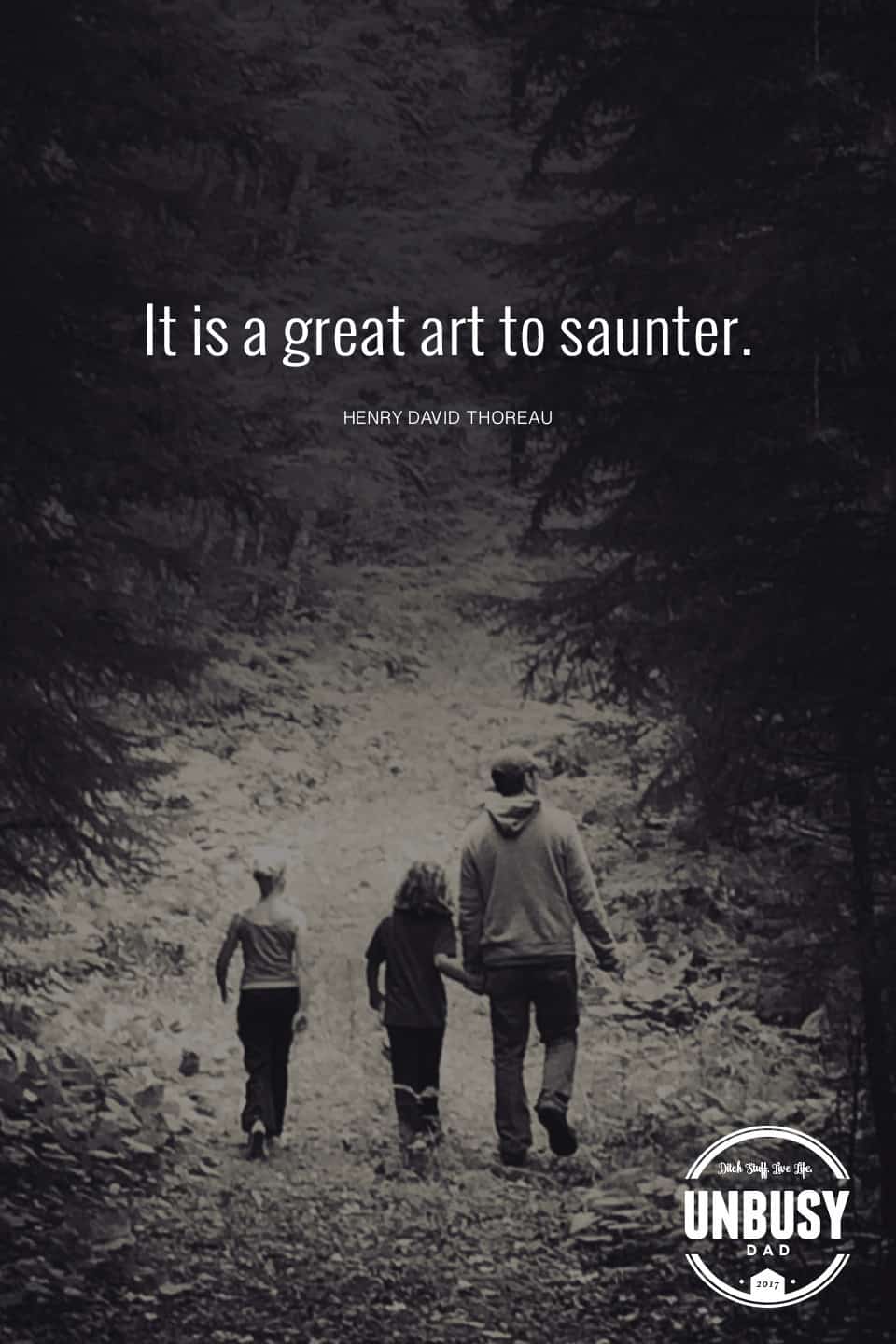 It is a great art to saunter. Henry David Thoreau *love this quote, this happy list and this Becoming UnBusy website