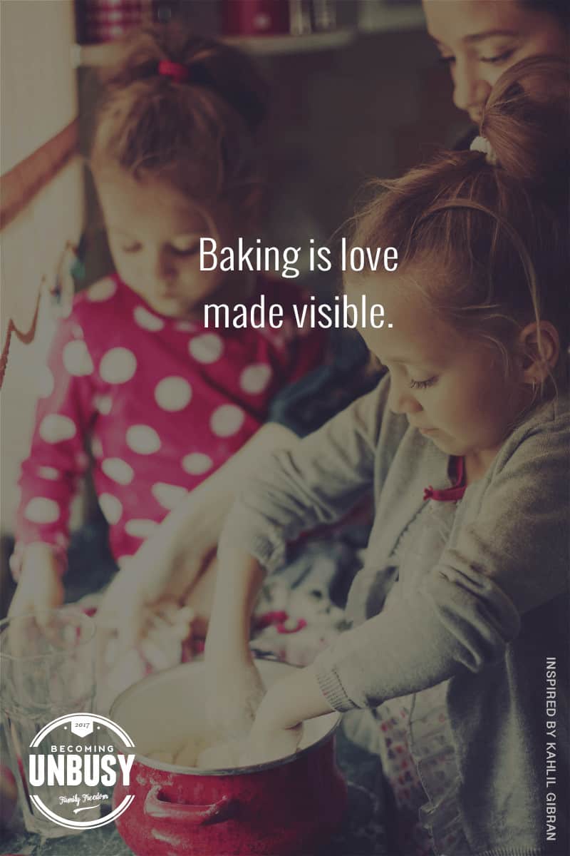 Baking is love made visible. #quote #baking #BecomingUnBusy *Love this list of ideas for slowing down during the holidays and this site
