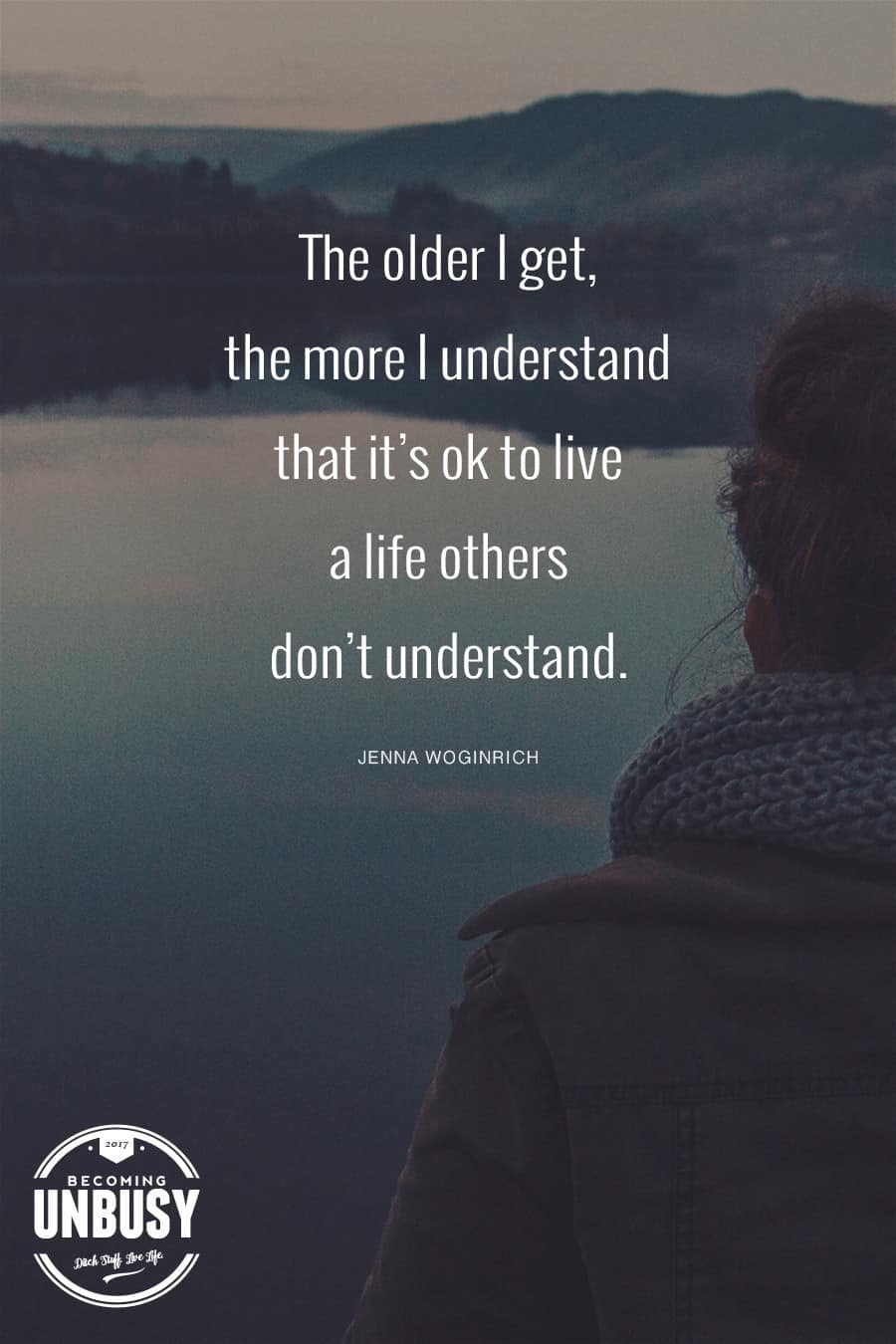 The older I get the more I understand it's ok to live a life other's don't understand. #quote #BecomingUnBusy *Love this video and site