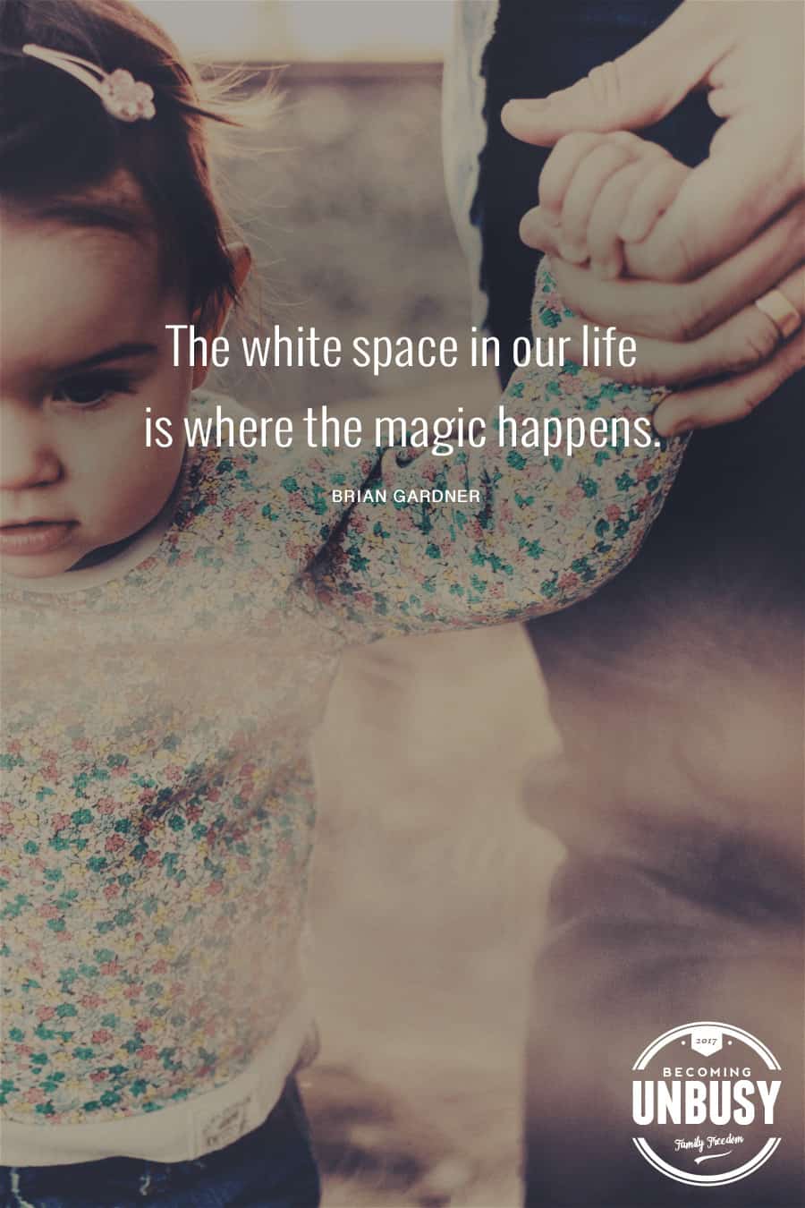The white space in our life is where the magic happens. - Brian Garner #NoSidebar #Quote #BecomingUnBusy *Loving this post on how white space at home will create white space in your life