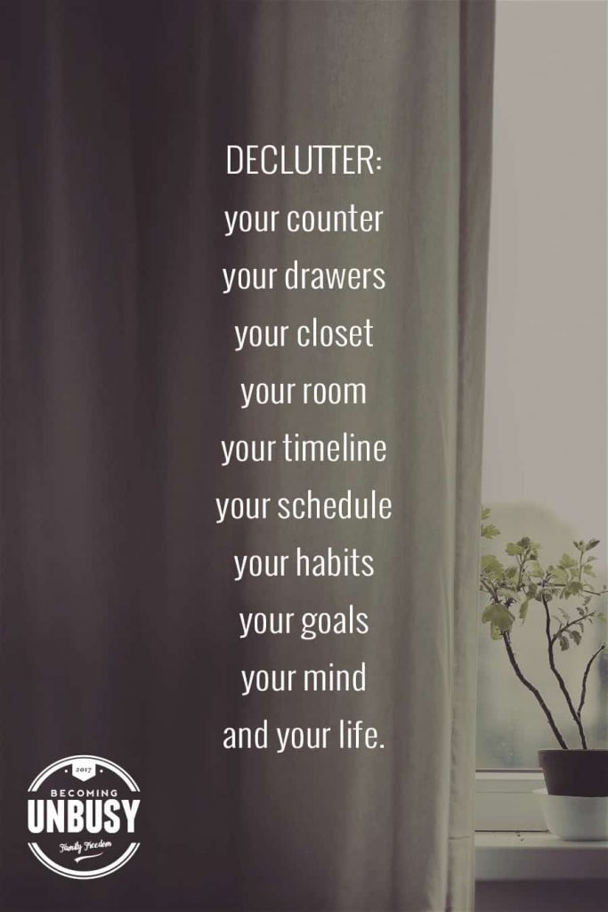 A curtain half covering a window with the following text, "Declutter your counter, your drawers, your closet, your room, your timeline, your schedule, your habits, your goals, your mind, and your life."