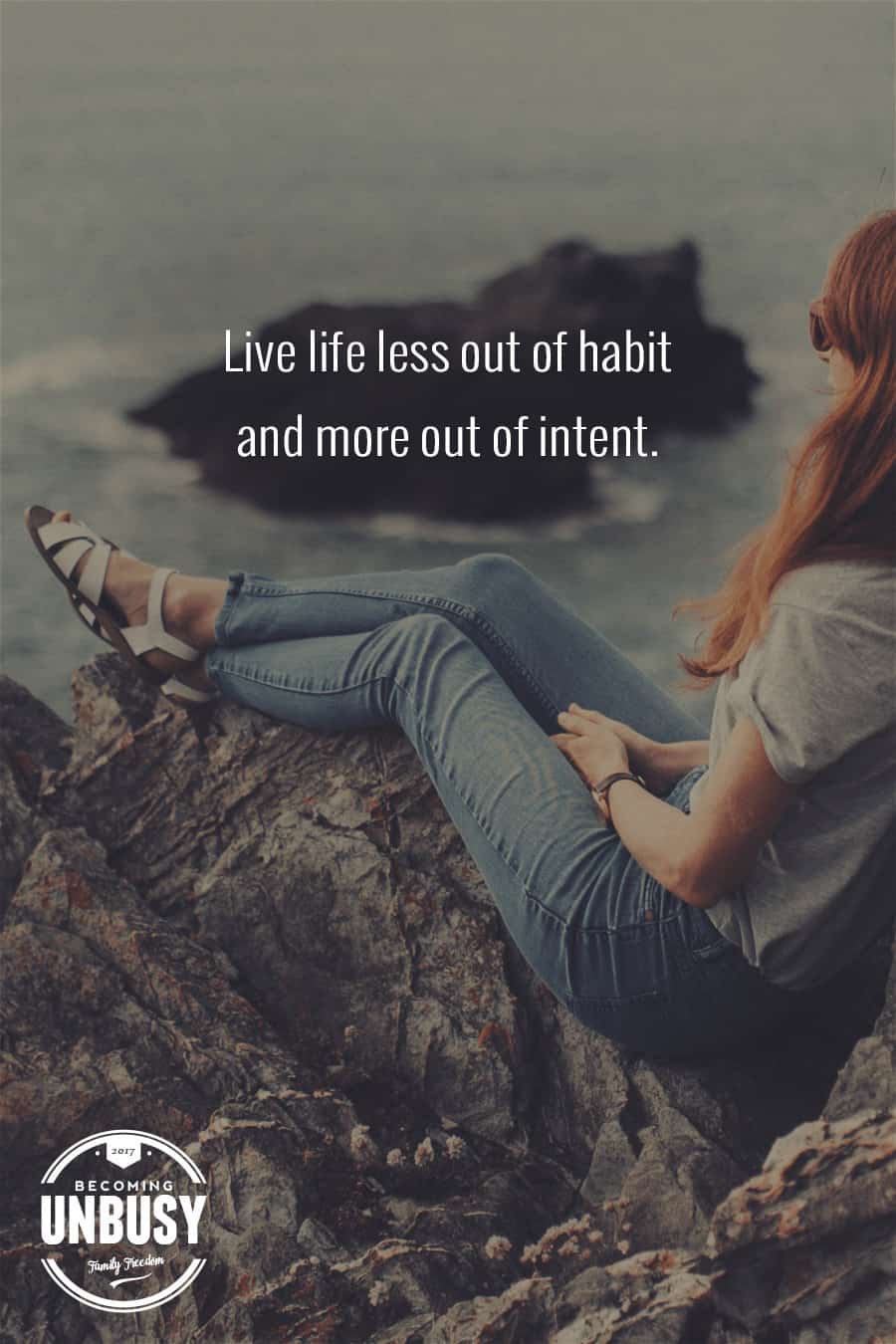 Live life less out of habit and more out of intent. #quote #intentionalliving #lifebydesign #becomingunbusy *Loving this post about slowing down time. So good.
