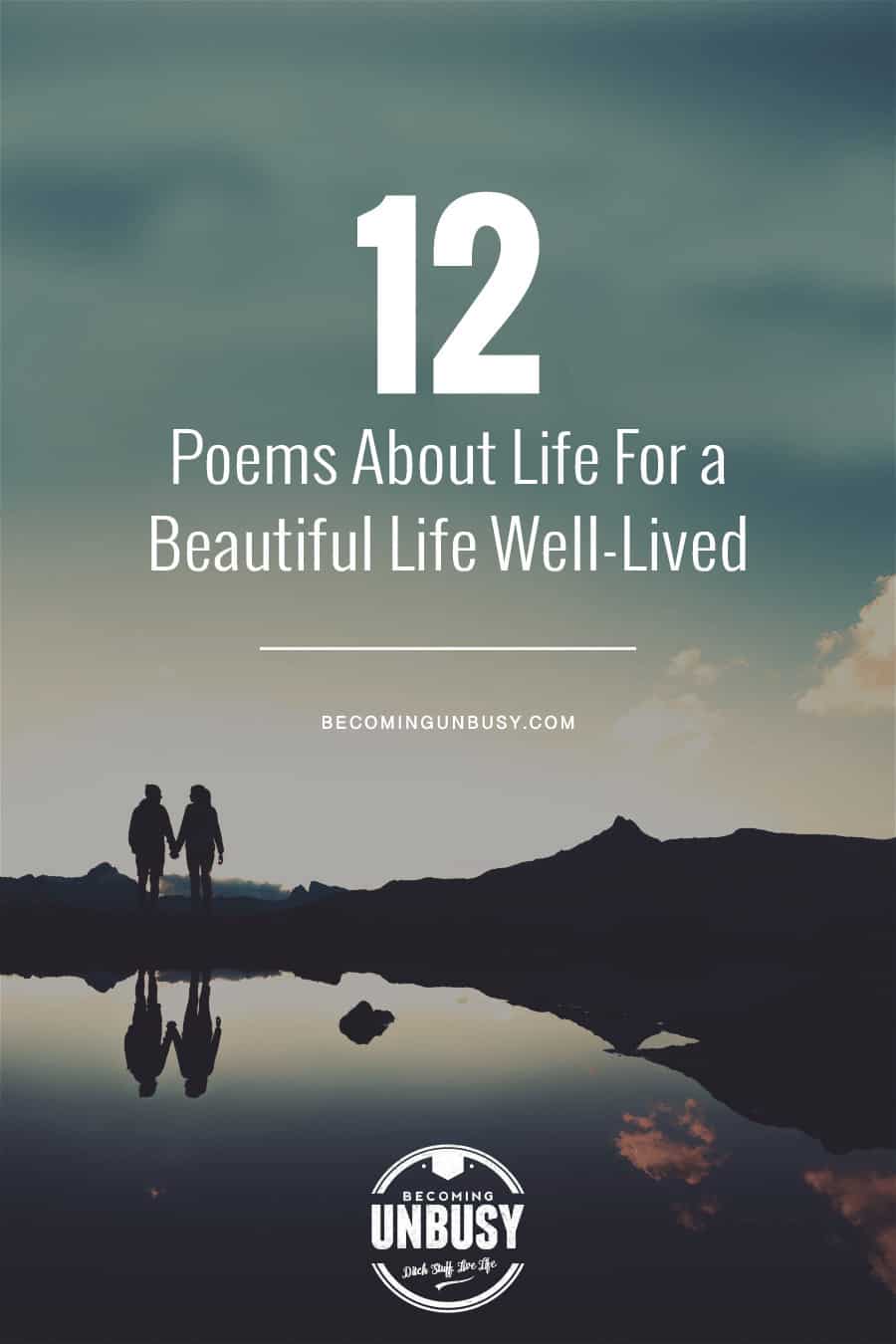 12 Poems About Life For a Beautiful Life Well-Lived - Whether you're looking for poems of encouragement for yourself or poems about life to celebrate someone you love, you'll find a wonderful collection of inspirational messages here. #poems #lifequotes #poetry *Loving this collection of poems