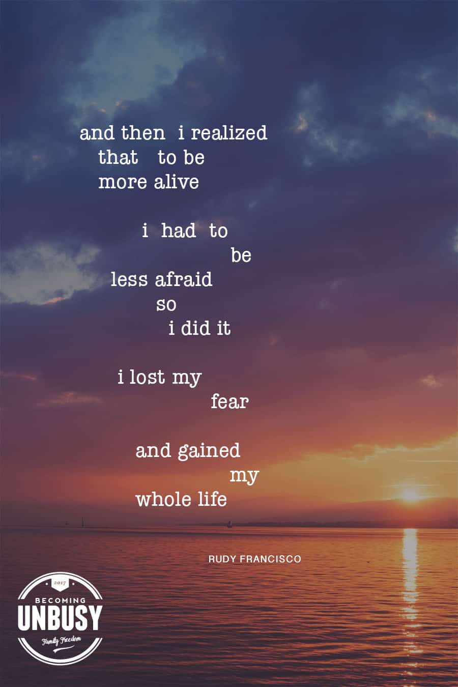 And then I realized that to be more alive I had to be less afraid so I did it... I lost my fear and gained my whole life. #poems #lifequotes #poetry *Loving this collection of 12 Poems About Life For a Beautiful Life Well-Lived 