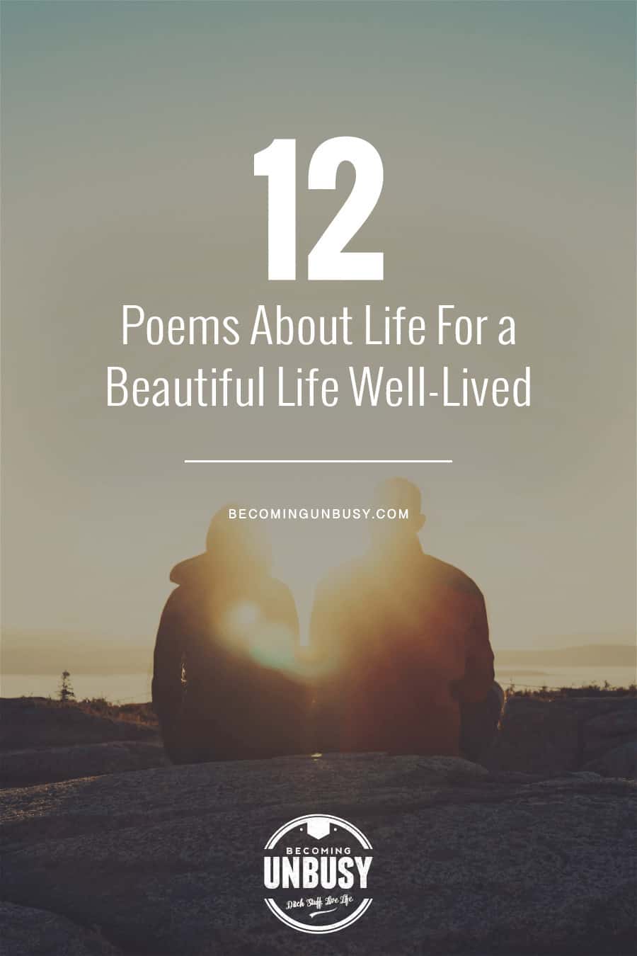 12 Poems About Life For a Beautiful Life Well-Lived - Whether you're looking for poems of encouragement for yourself or poems about life to celebrate someone you love, you'll find a wonderful collection of inspirational messages here. #poems #lifequotes #poetry *Loving this collection of poems