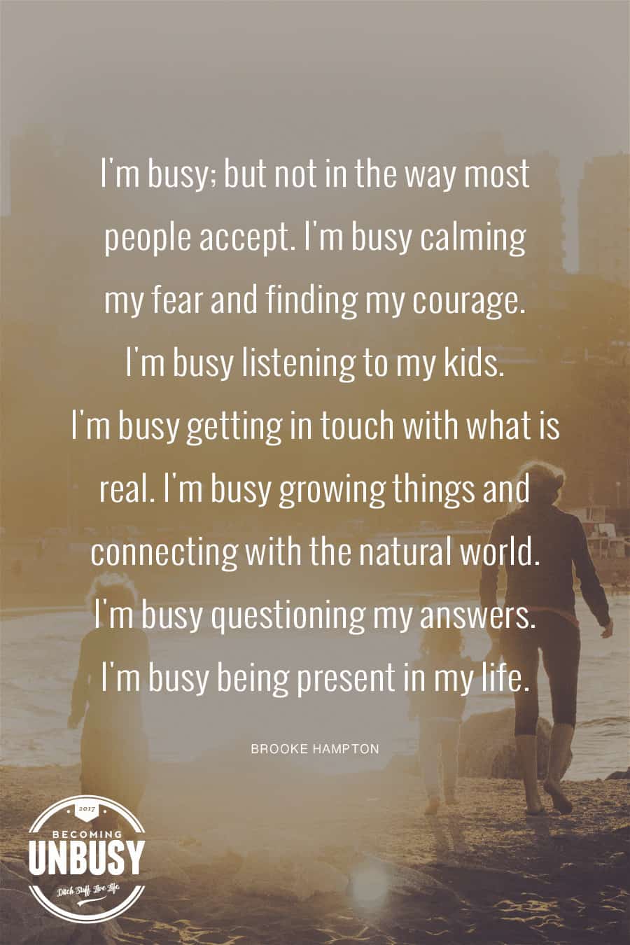  I'm busy; but not in the way most people accept. I'm busy calming my fear and finding my courage. I'm busy listening to my kids. I'm busy getting in touch with what is real. I'm busy growing things and connecting with the natural world. I'm busy questioning my answers. I'm busy being present in my life. #poems #lifequotes #poetry *Loving this collection of 12 Poems About Life For a Beautiful Life Well-Lived 