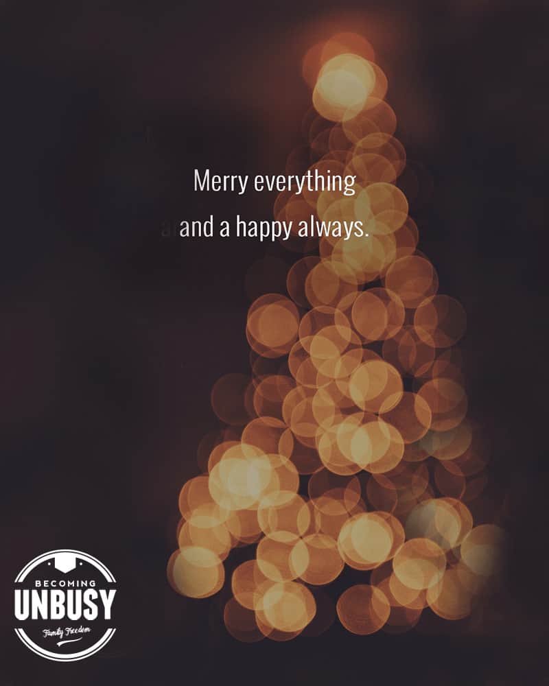 A bokeh Christmas tree with the following quote written over top, "Merry Everything, Happy Always."