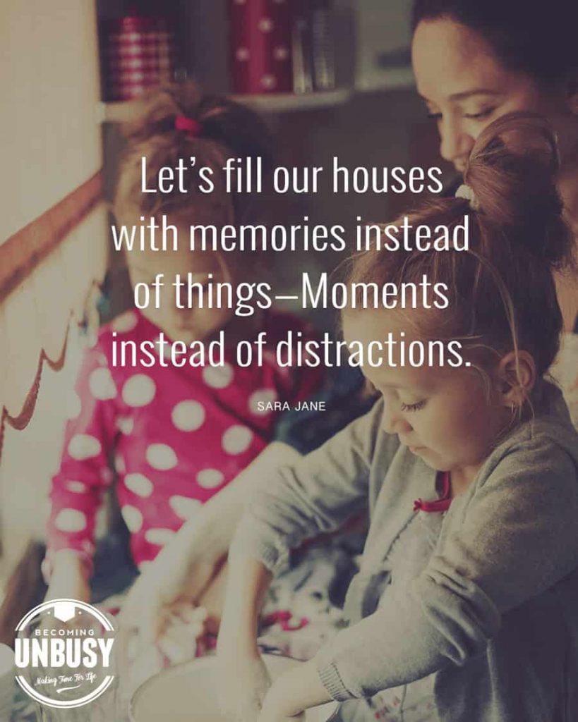Two young girls baking with their mom and a quote, "Let's fill our houses with memories instead of things - moments instead of distractions. — Sara Jane"