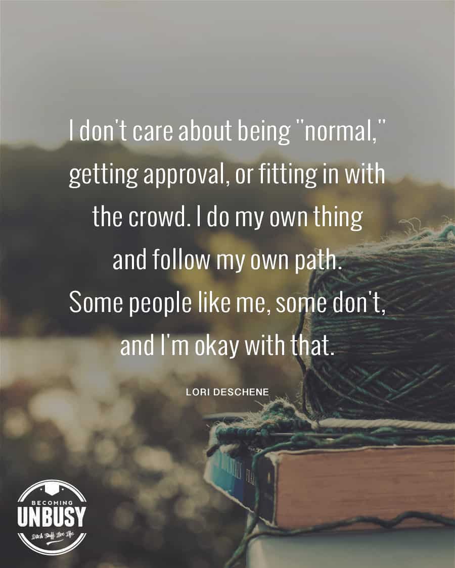 An old book and a ball of yarn sitting on the arm rest of a chair with the following quote over top, "I don't care about being "normal" getting approval or fitting in with the crowd. I do my own thing and follow my own path. Some people like me, some don't, and I'm okay with that."