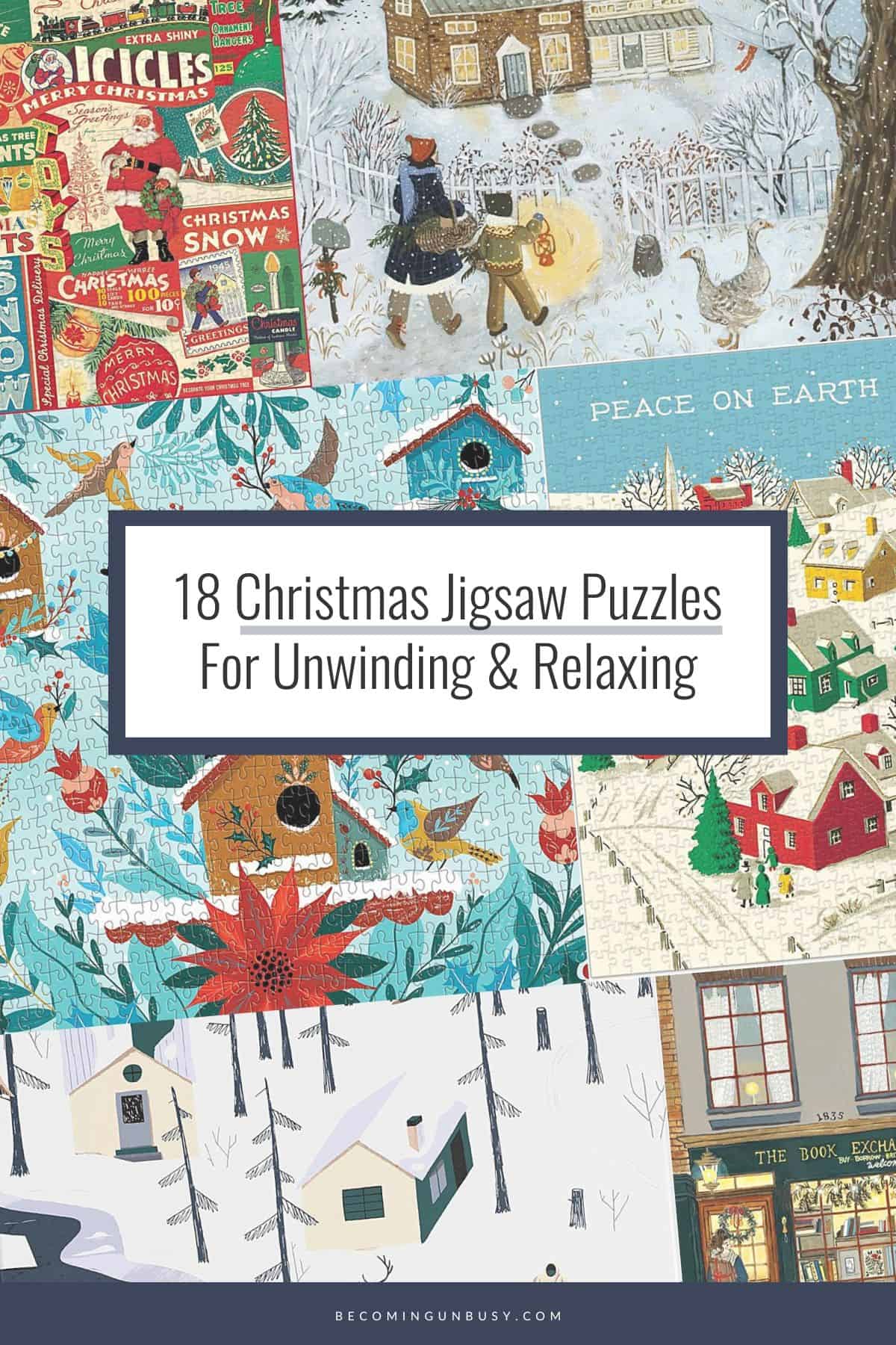 Collage of Christmas jigsaw puzzles including a Christmas tree, poinsettia, country scene and bookstore with the post headline on top for Pintrest, "18 Christmas Jigsaw Puzzles For Unwinding & Relaxing."