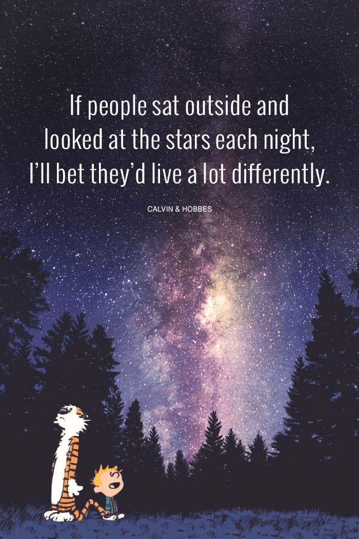 The following fall bucket list quote written over a photo of the cartoon characters Calvin & Hobbes overlooking the night sky, "If people sat outside and looked at the stars each night, I'll bet they'd live a lot differently."